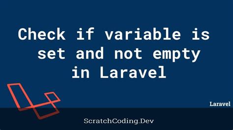 empty collection laravel|How to check if variable is empty/null/NULL/not set/0 .